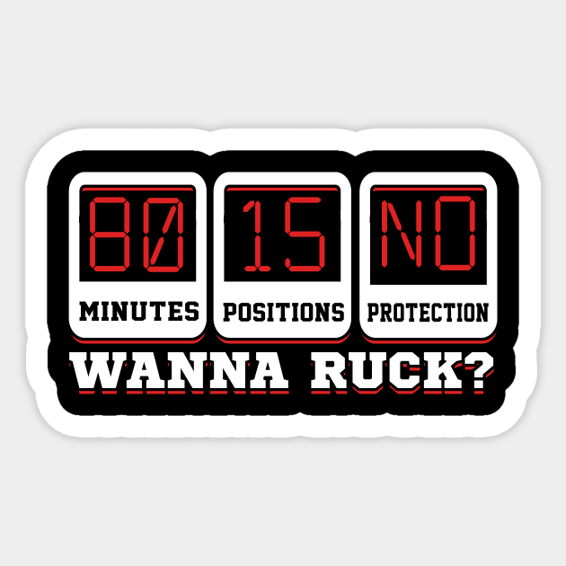 80 Minutes 15 Positions No Protection Wanna Ruck? Rugby Sticker by Jonny1223